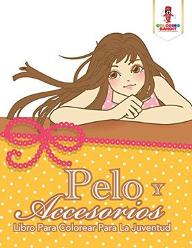 portada Pelo y Accesorios: Libro Para Colorear Para la Juventud (in Spanish)