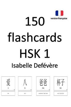 portada 150 Flashcards Hsk 1 (Version Fran (en Francés)
