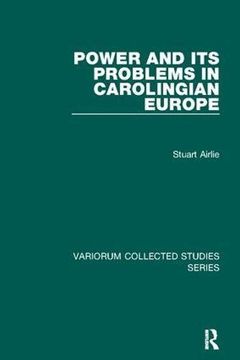 portada Power and Its Problems in Carolingian Europe (en Inglés)