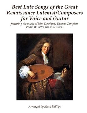 portada Best Lute Songs of the Great Renaissance Lutenist/Composers for Voice and Guitar: Featuring the Music of John Dowland, Thomas Campion, Philip Rosseter 