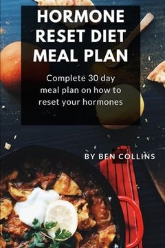 portada Hormone Reset Diet Meal Plan: Complete 30 Day Meal Plan On How To Reset Your Hormones (en Inglés)