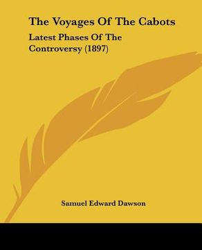 portada the voyages of the cabots: latest phases of the controversy (1897)