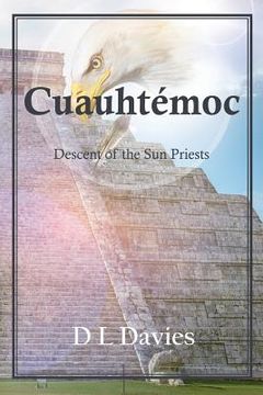 portada Cuauhtémoc: Descent of the Sun Priests