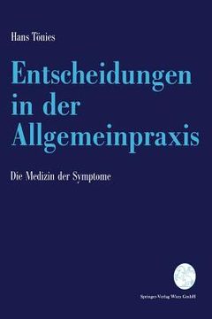 portada Entscheidungen in Der Allgemeinpraxis: Die Medizin Der Symptome (en Alemán)