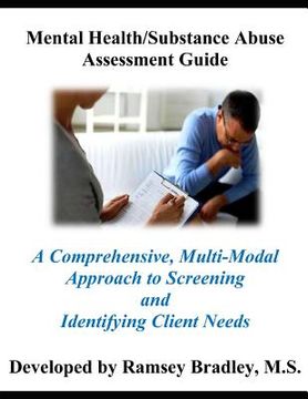 portada Mental Health/Substance Abuse Assessment Guide: A Comprehensive, Multi-Modal Approach to Screening and Identifying Client Needs (en Inglés)