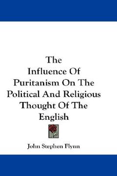 portada the influence of puritanism on the political & religious thought of the english