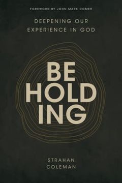 portada Beholding: Deepening our Experience in god (en Inglés)