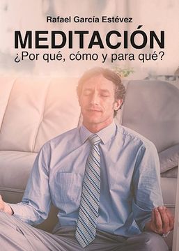 portada Meditación,¿ Porqué, Cómo y Para Qué? (in Spanish)