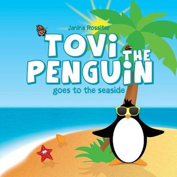 portada Tovi the Penguin: goes to the seaside (en Inglés)