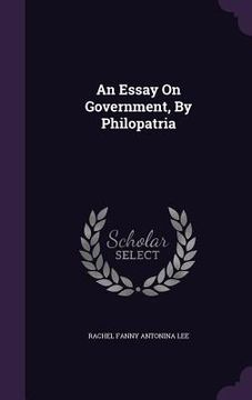 portada An Essay On Government, By Philopatria (in English)
