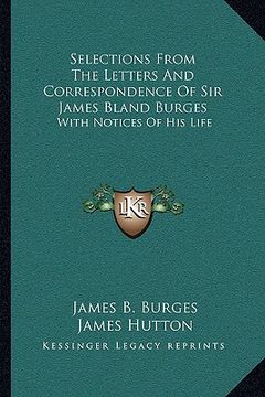 portada selections from the letters and correspondence of sir james bland burges: with notices of his life (in English)