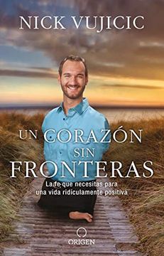 portada Un Corazón sin Fronteras: La fe que Necesitas Para una Vida Ridiculamente Positiva (in Spanish)