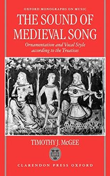 portada The Sound of Medieval Song: Ornamentation and Vocal Style According to the Treatises (Oxford Monographs on Music) (en Inglés)