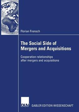 portada the social side of mergers and acquisitions: cooperation relationships after mergers and acquisitions (en Inglés)