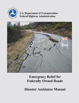 portada Emergency Relief for Federally Owned Roads Disaster Assistance Manual (en Inglés)