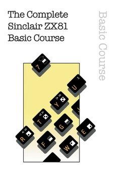 portada The Complete Sinclair ZX81 Basic Course (en Inglés)