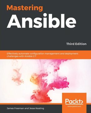 portada Mastering Ansible: Effectively Automate Configuration Management and Deployment Challenges With Ansible 2. 7, 3rd Edition (en Inglés)