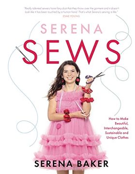 portada Serena Sews: How to Make Beautiful, Interchangeable, Sustainable and Unique Clothes