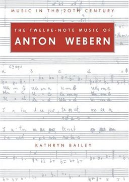 portada The Twelve-Note Music of Anton Webern Paperback: Old Forms in a new Language (Music in the Twentieth Century) 