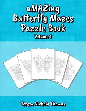 portada aMAZing Butterfly Mazes Puzzle Book - Volume 1 (en Inglés)