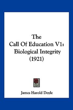 portada the call of education v1: biological integrity (1921)