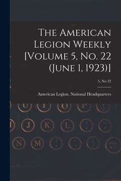portada The American Legion Weekly [Volume 5, No. 22 (June 1, 1923)]; 5, no 22 (en Inglés)