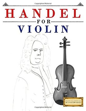 portada Handel for Violin: 10 Easy Themes for Violin Beginner Book (en Inglés)