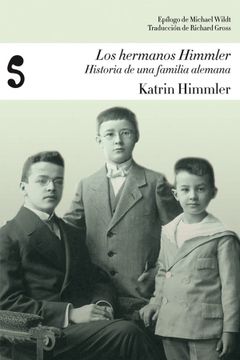 portada Los Hermanos Himmler: Historia de una Familia Alemana