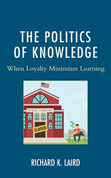 portada The Politics of Knowledge: When Loyalty Minimizes Learning (en Inglés)