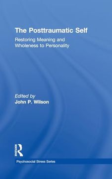 portada The Posttraumatic Self: Restoring Meaning and Wholeness to Personality (Psychosocial Stress Series) (en Inglés)