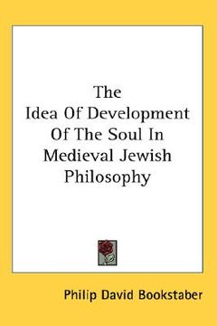 portada the idea of development of the soul in medieval jewish philosophy (en Inglés)