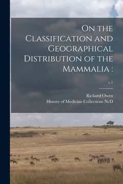 portada On the Classification and Geographical Distribution of the Mammalia: ; c.1