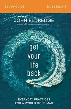 portada Get Your Life Back Study Guide: Everyday Practices for a World Gone mad (in English)