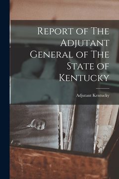 portada Report of The Adjutant General of The State of Kentucky