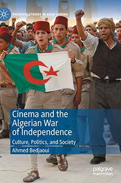 portada Cinema and the Algerian war of Independence: Culture, Politics, and Society (Palgrave Studies in Arab Cinema) (en Inglés)