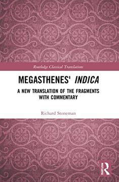 portada Megasthenes' Indica: A new Translation of the Fragments With Commentary (Routledge Classical Translations) (en Inglés)