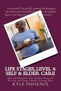 portada Special Report # 11: Life Stages, Level 4: Self and Elder Care: 60+ and Beyond, The Golden Years of Bi, Gay and Same Gender Loving Men (en Inglés)