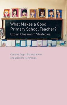 portada What Makes a Good Primary School Teacher?: Expert Classroom Strategies