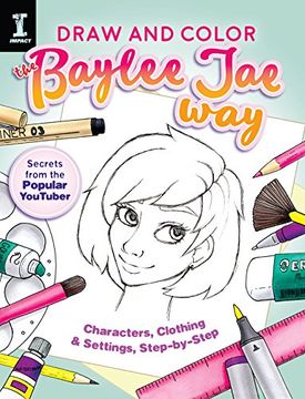 portada Draw and Color the Baylee jae Way: Characters, Clothing and Settings Step by Step (Colouring Books) 
