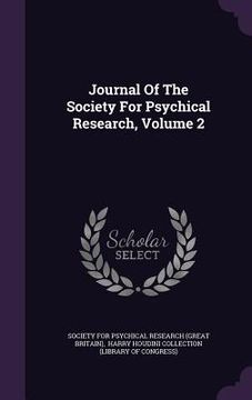 portada Journal Of The Society For Psychical Research, Volume 2 (en Inglés)