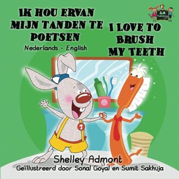 portada Ik hou ervan mijn tanden te poetsen I Love to Brush My Teeth: Dutch English Bilingual Edition (Dutch English Bilingual Collection)
