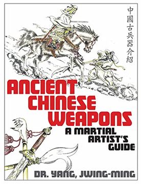portada Ancient Chinese Weapons: A Martial Arts Guide (en Inglés)
