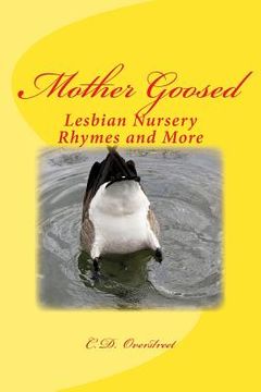 portada Mother Goosed: Lesbian Nursery Rhymes and More (en Inglés)