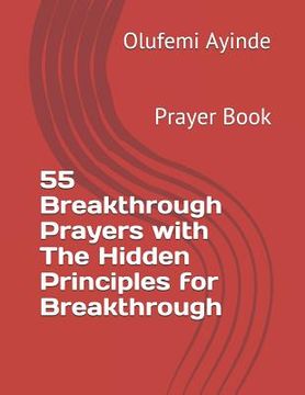 portada 55 Breakthrough Prayers with the Hidden Principles for Breakthrough: Prayer Book (en Inglés)