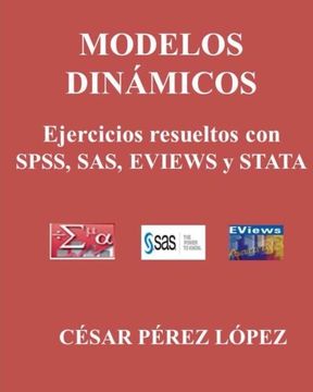 portada MODELOS DINAMICOS. Ejercicios resueltos con SPSS, SAS, EVIEWS y STATA (Spanish Edition)