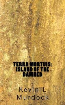portada Terra Mortuis: Island of the Damned (en Inglés)
