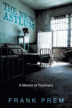 portada The new Asylum: A Memoir of Psychiatry (Poetry Memoir) (en Inglés)