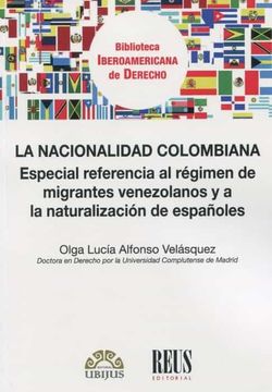 portada La Nacionalidad Colombiana: Especial Referencia al Régimen de Migrantes Venezolanos y a la Naturalización de Españoles (Biblioteca Iberoamericana de Derecho)