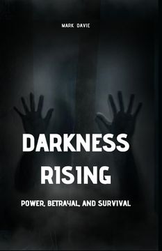 portada Darkness Rising: Power, Betrayal, and Survival (Large Print Edition) (in English)