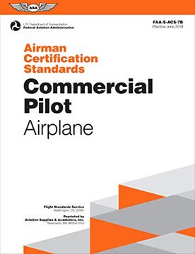 portada Airman Certification Standards: Commercial Pilot - Airplane: Faa-S-Acs-7A. 1 (Airman Certification Standards Series) (en Inglés)